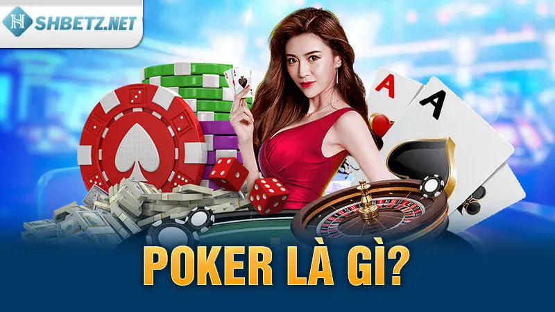 Poker là gì?