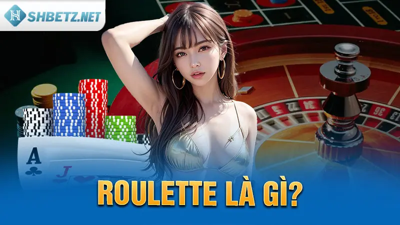 Roulette là gì